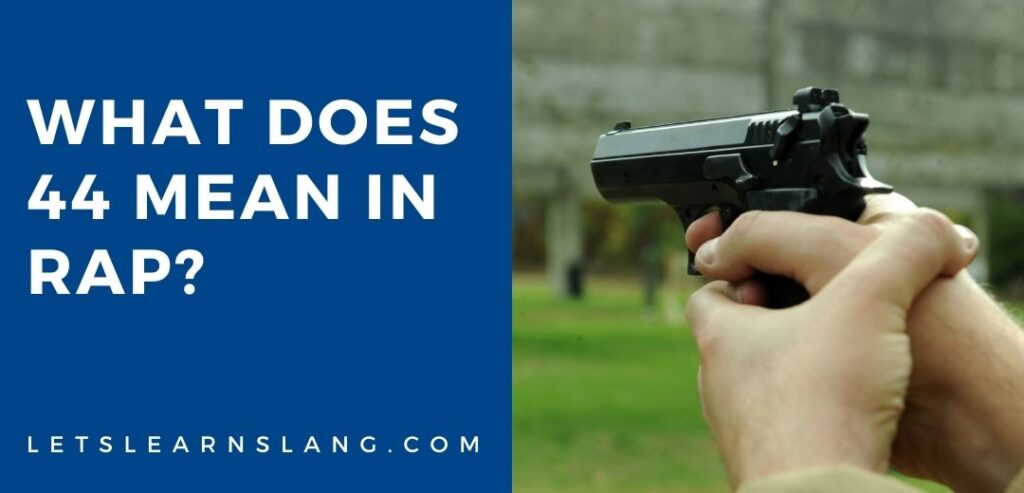 what-does-44-mean-in-rap-explained-lets-learn-slang