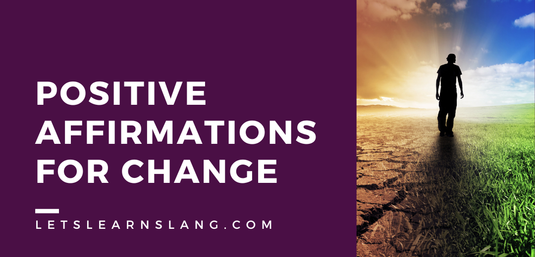 Positive Affirmations for Change