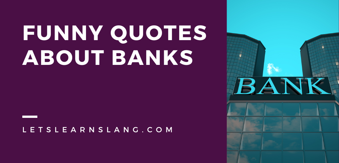 Funny Quotes About Banks