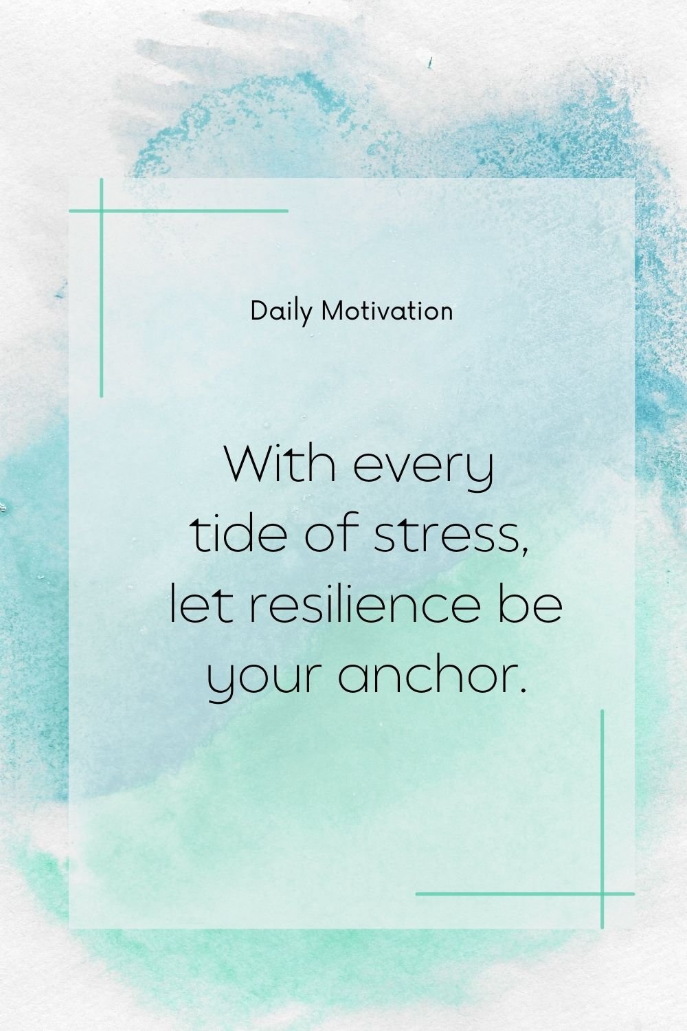 With every tide of stress, let resilience be your anchor.