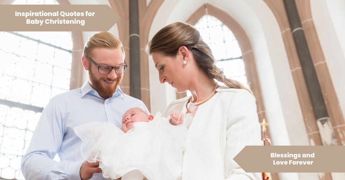 50 Inspirational Quotes For Baby Christening Blessings and Love Forever