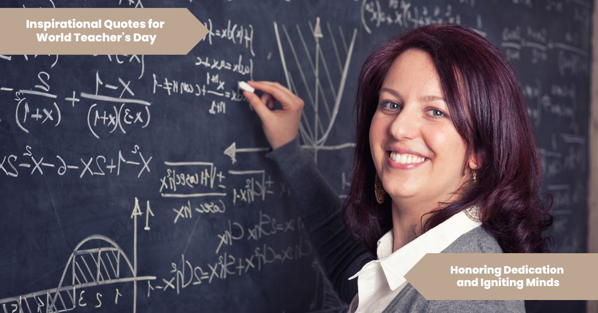 Inspirational Quotes For World Teacher's Day Honoring Dedication and Igniting Minds
