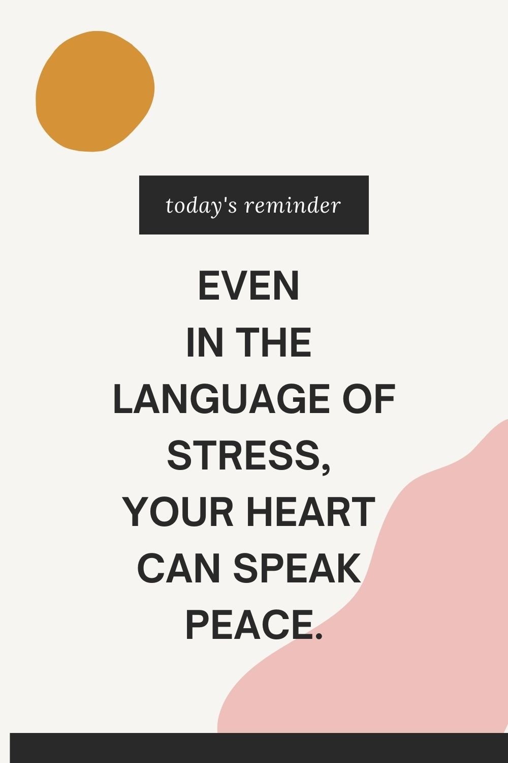 "Even in the language of stress, your heart can speak peace."