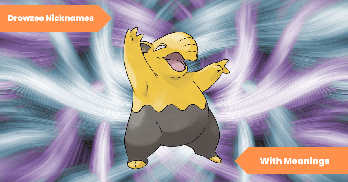 Drowzee Nicknames