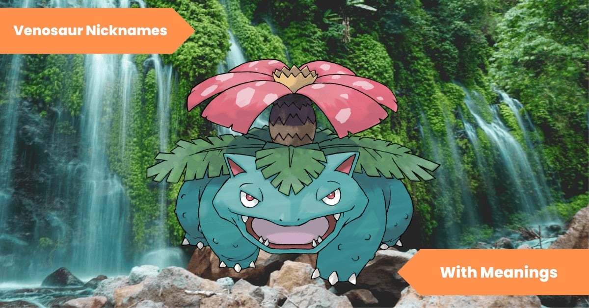 Venosaur Nicknames