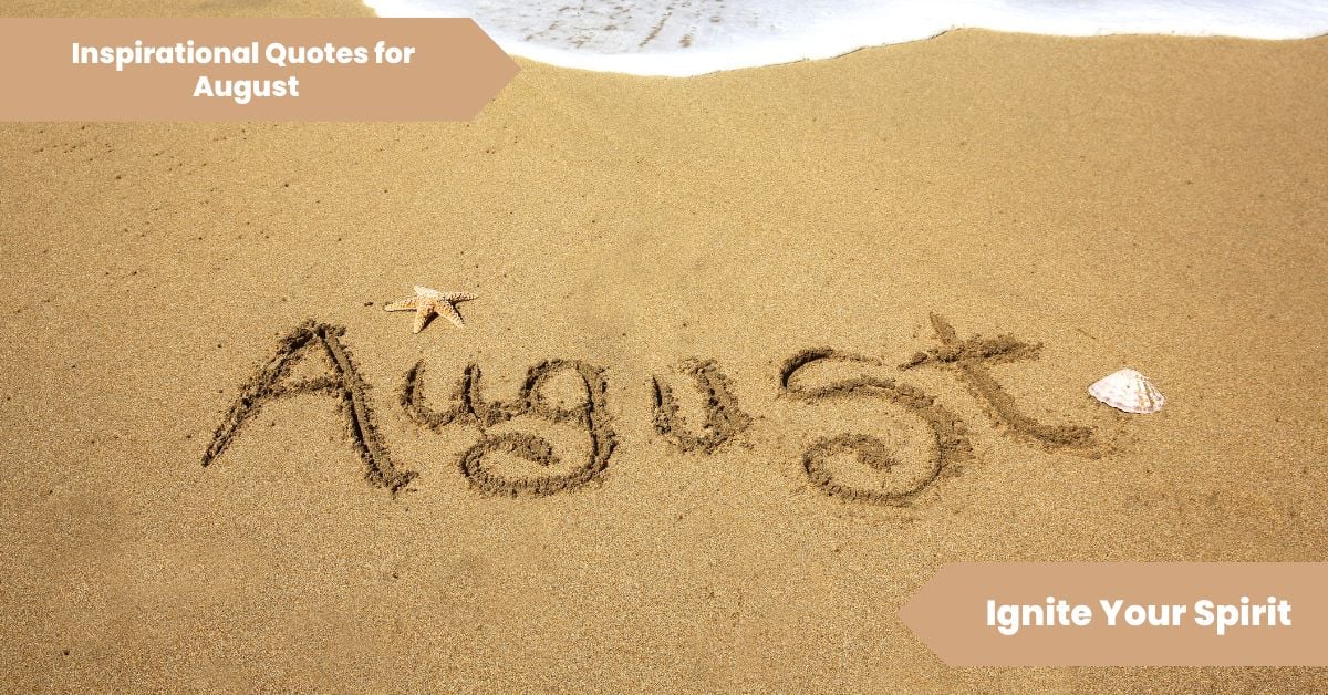 Inspirational Quotes for August Ignite Your Spirit