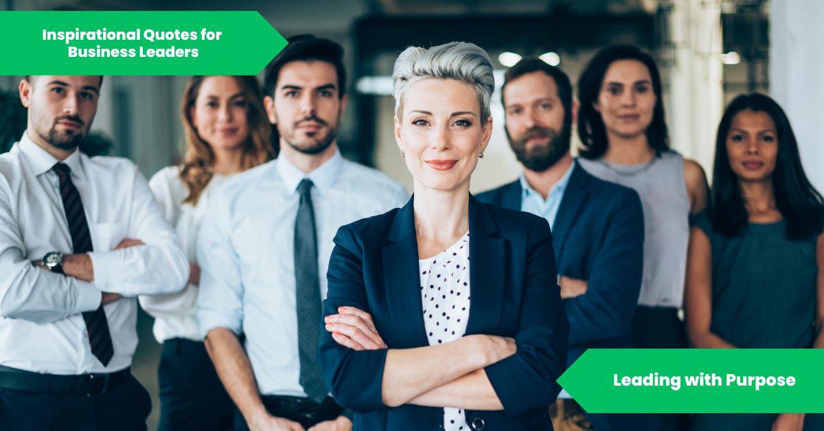 Inspirational Quotes for Business Leaders Leading with Purpose