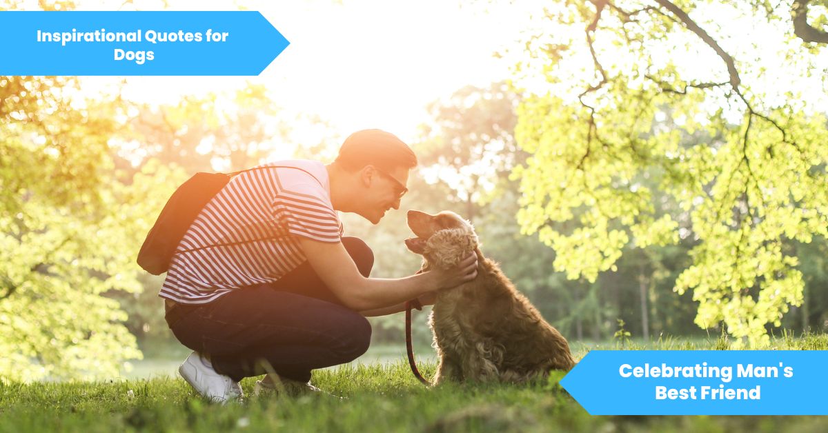 Inspirational Quotes for Dogs Celebrating Man's Best Friend