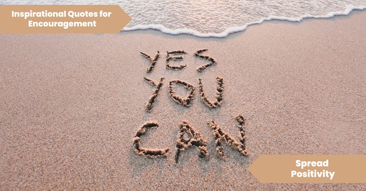 Inspirational Quotes for Encouragement Spread Positivity