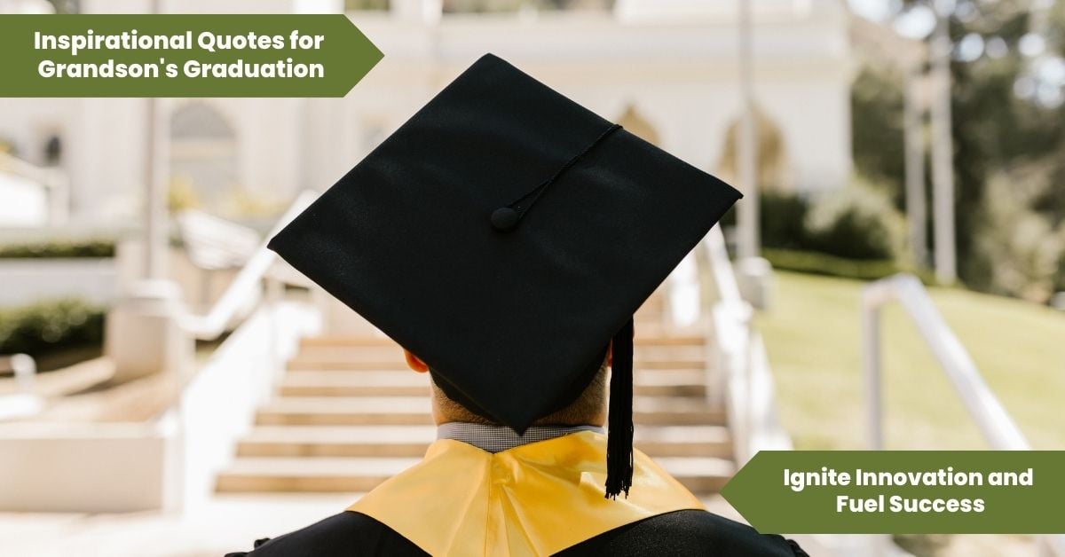 Inspirational Quotes for Grandson Graduation_ Celebrating a Bright Future