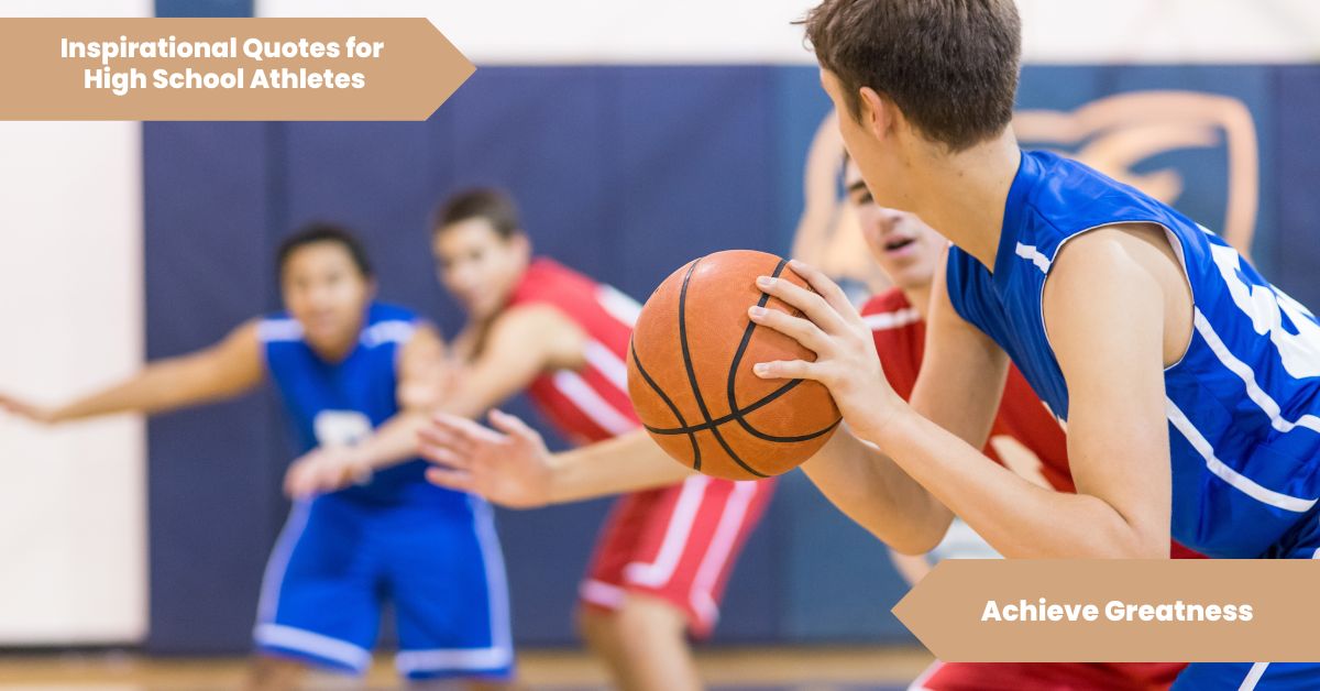 Inspirational Quotes for High School Athletes_ Achieve Greatness