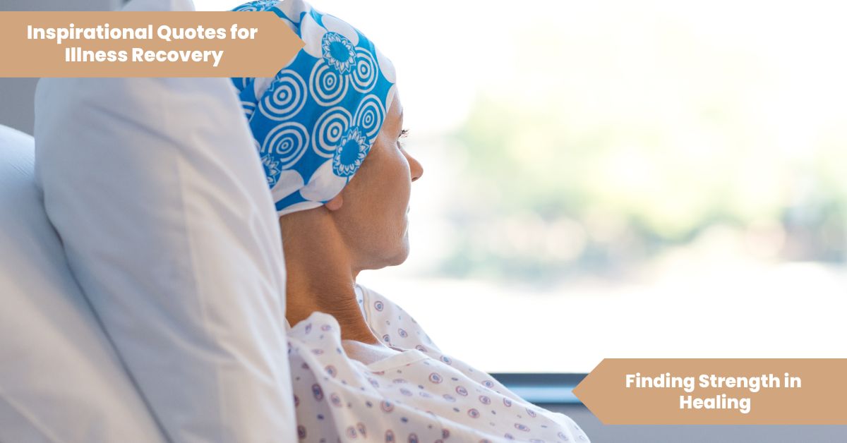 Inspirational Quotes for Illness Recovery_ Finding Strength in Healing