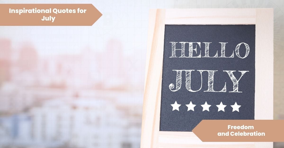 Inspirational Quotes for July_ Freedom and Celebration