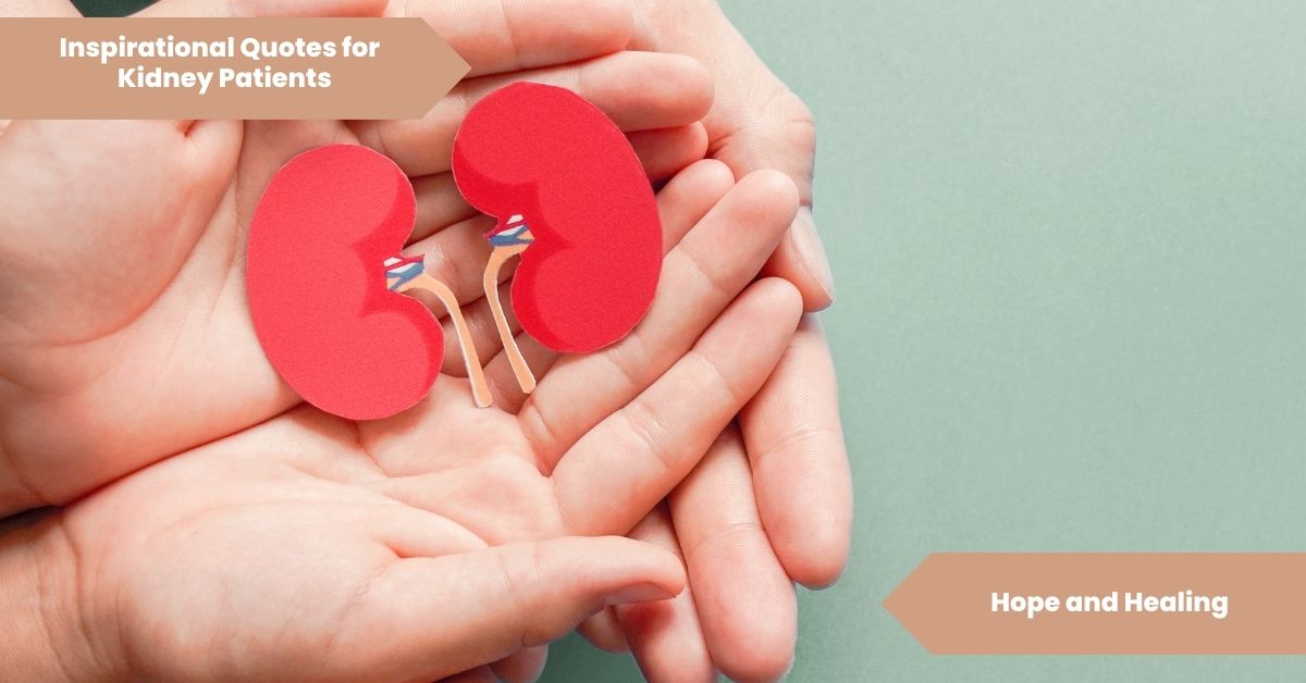 Inspirational Quotes for Kidney Patients_ Hope and Healing