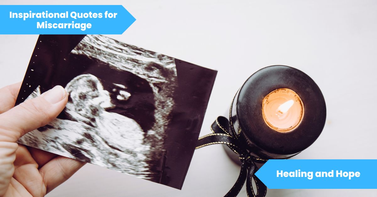 Inspirational Quotes for Miscarriage Healing and Hope