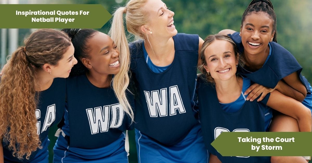 Inspirational Quotes for Netball Players_ Taking the Court by Storm