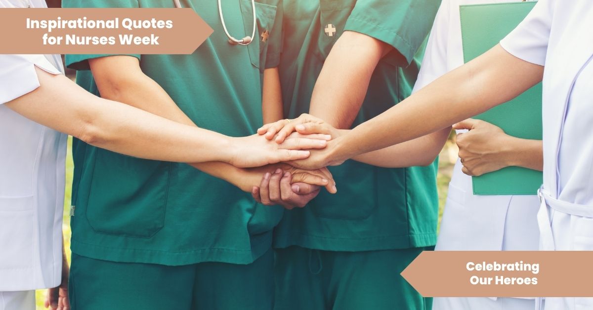 Inspirational Quotes for Nurses Week_ Celebrating Our Heroes