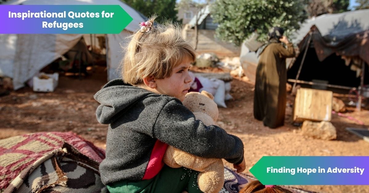 Inspirational Quotes for Refugees_ Finding Hope in Adversity