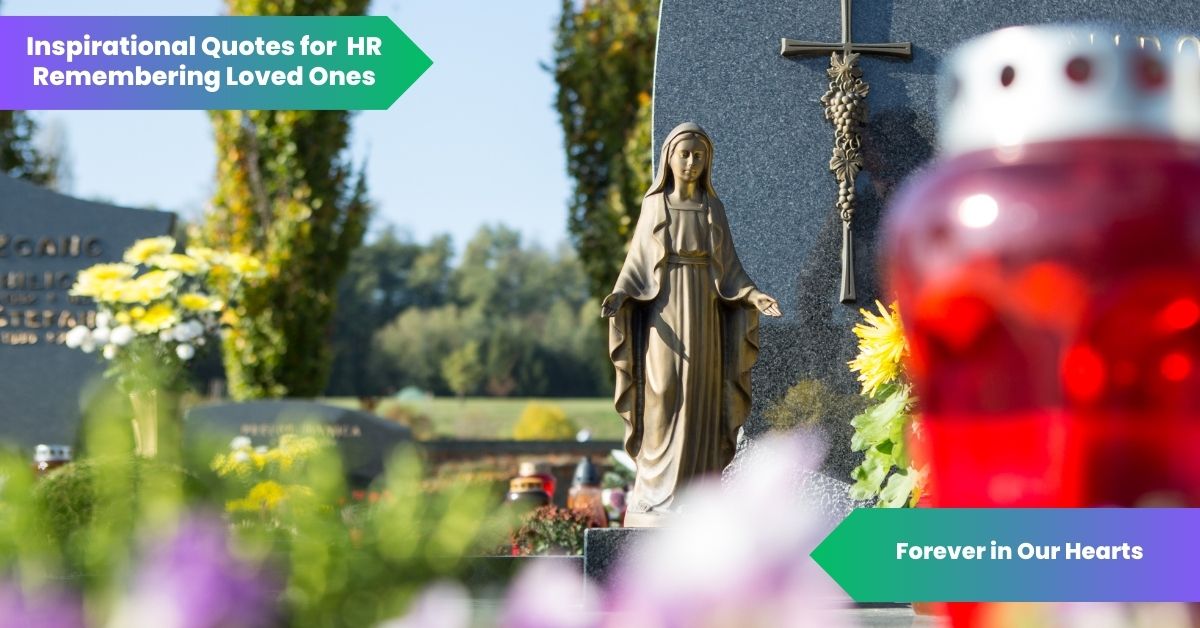 Inspirational Quotes for Remembering Loved Ones_ Forever in Our Hearts