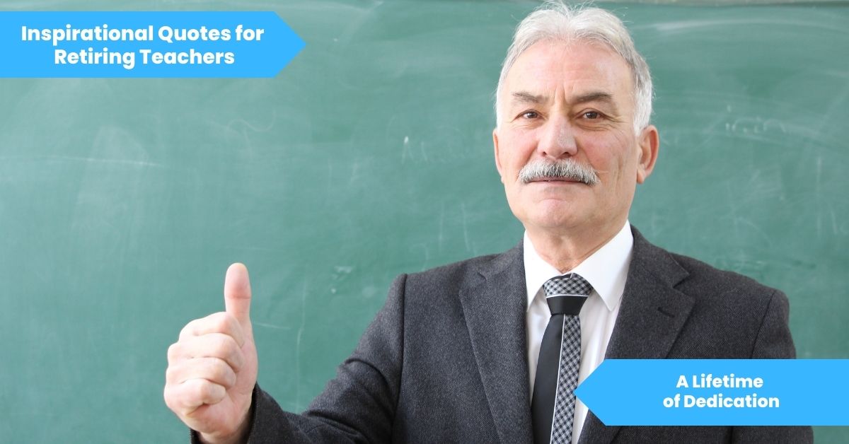 Inspirational Quotes for Retiring Teachers_ A Lifetime of Dedication