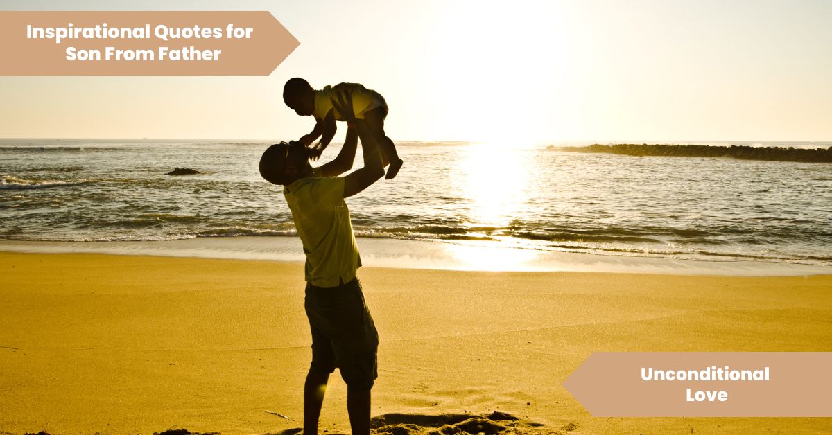 Inspirational Quotes for Son From Father_ Unconditional Love