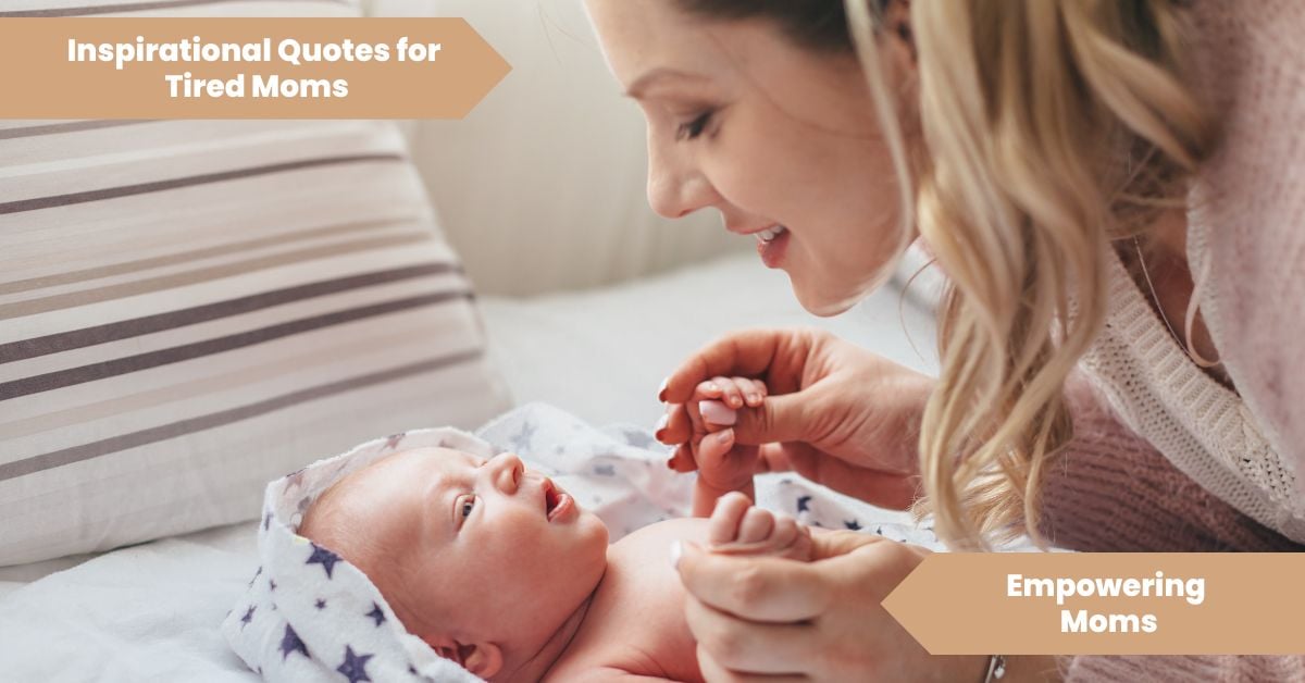 Inspirational Quotes for Tired Moms Empowering Moms