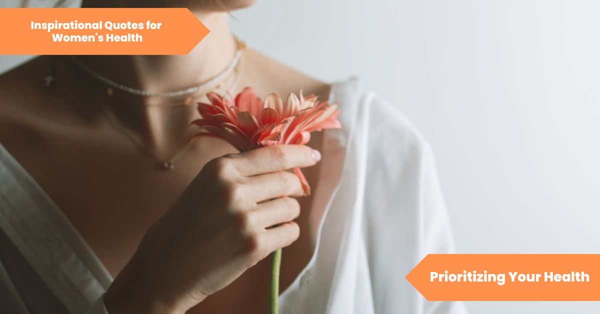Inspirational Quotes for Women's Health Prioritizing Your Health