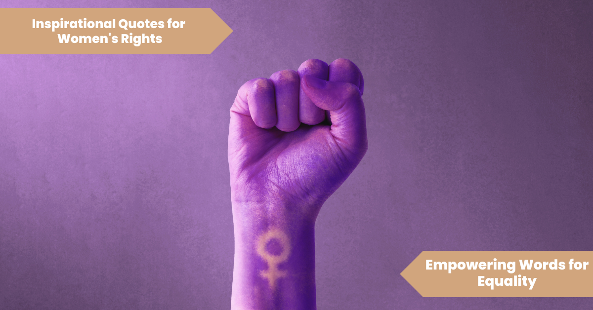Inspirational Quotes for Women's Rights_ Empowering Words for Equality