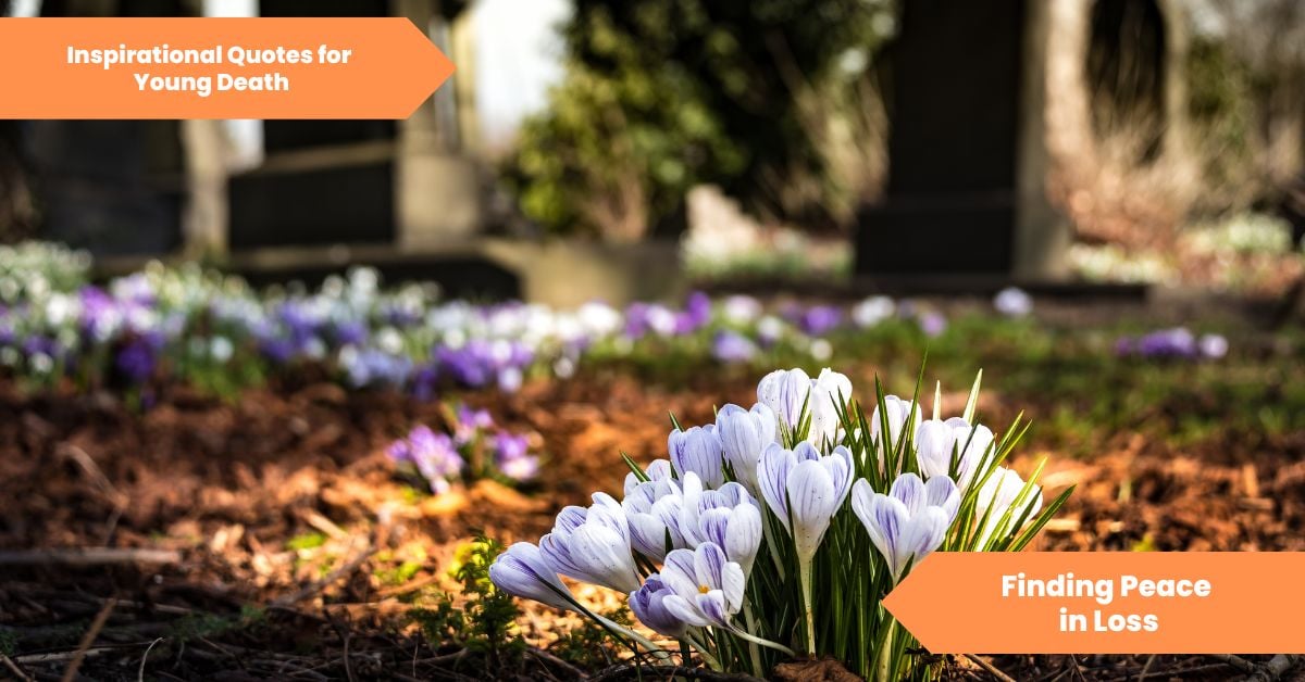 Inspirational Quotes for Young Death Finding Peace in Loss