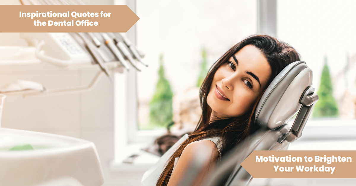 Inspirational Quotes for the Dental Office_ Motivation to Brighten Your Workday