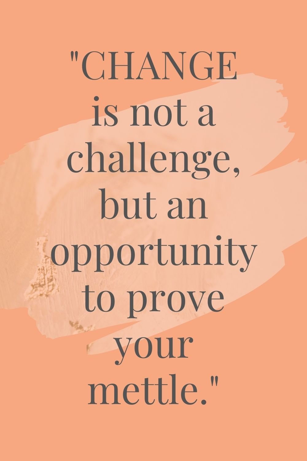 "Change isn't the enemy. Complacency is."