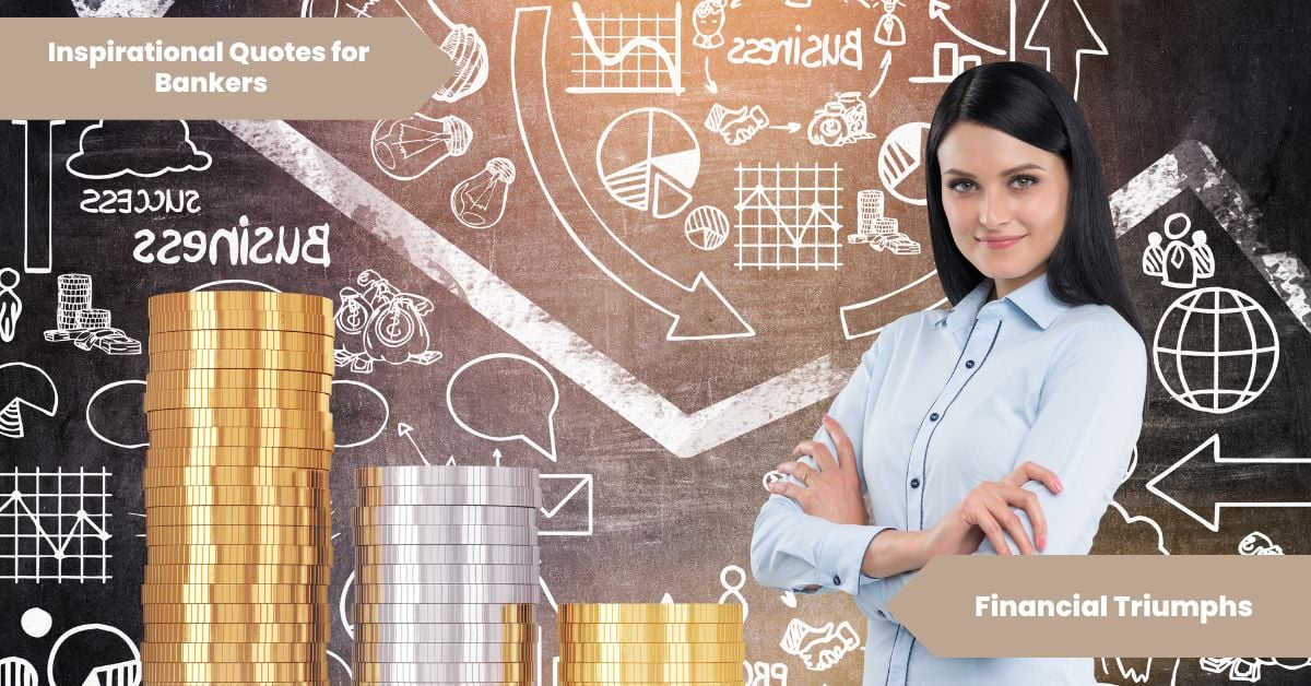 nspirational Quotes For Bankers Financial Triumphs