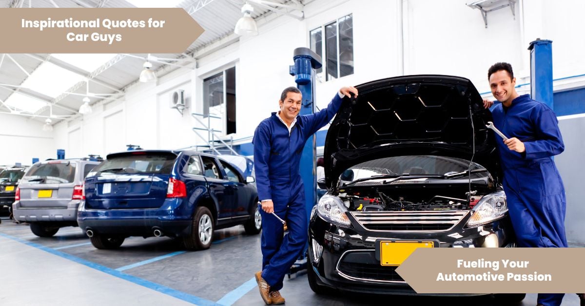 Inspirational Quotes For Car Guys Fueling Your Automotive Passion