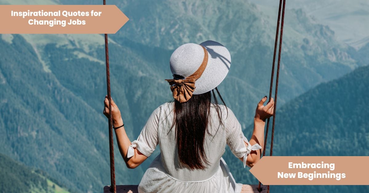 50 Inspirational Quotes For Changing Jobs Embracing New Beginnings