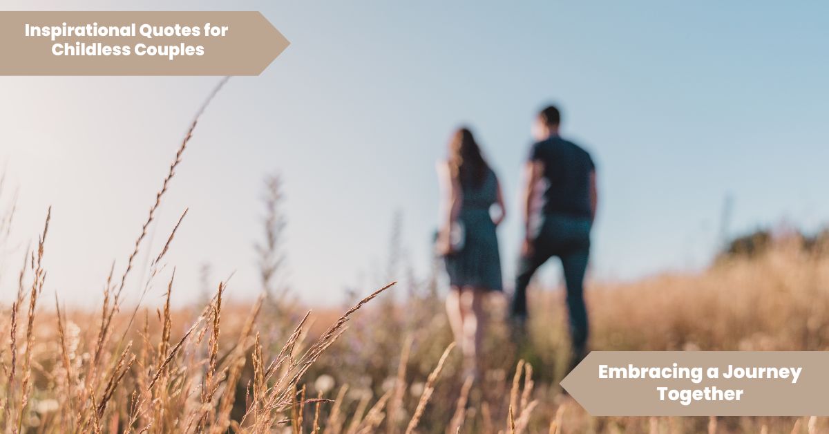 50 Inspirational Quotes For Childless Couples Embracing a Journey Together