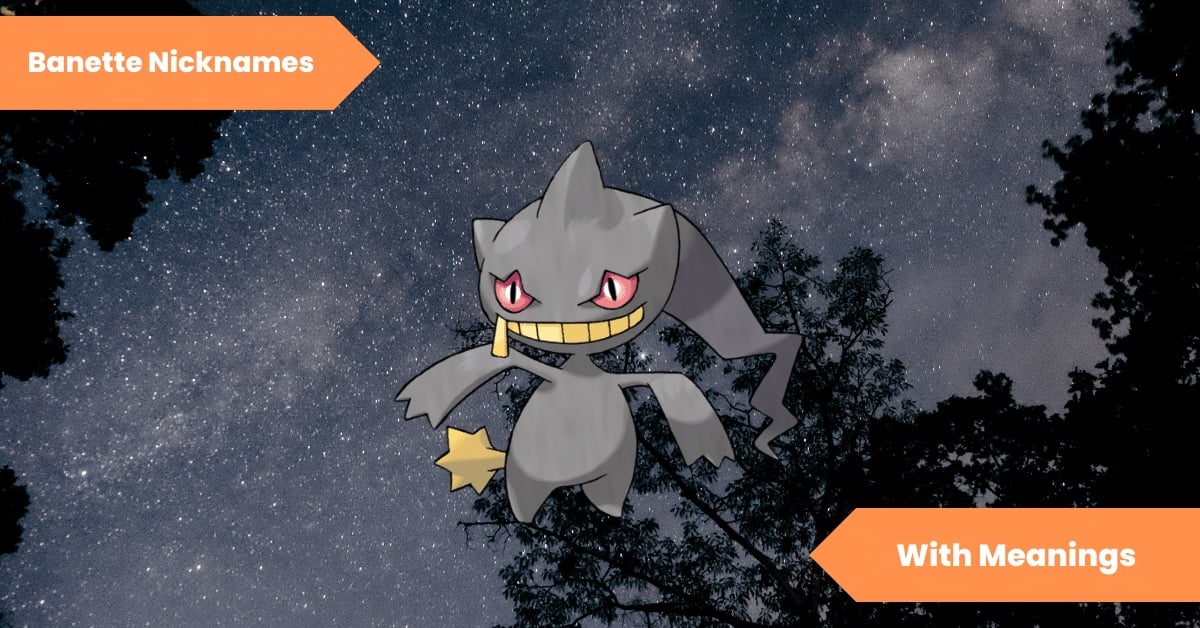 Banette Nicknames