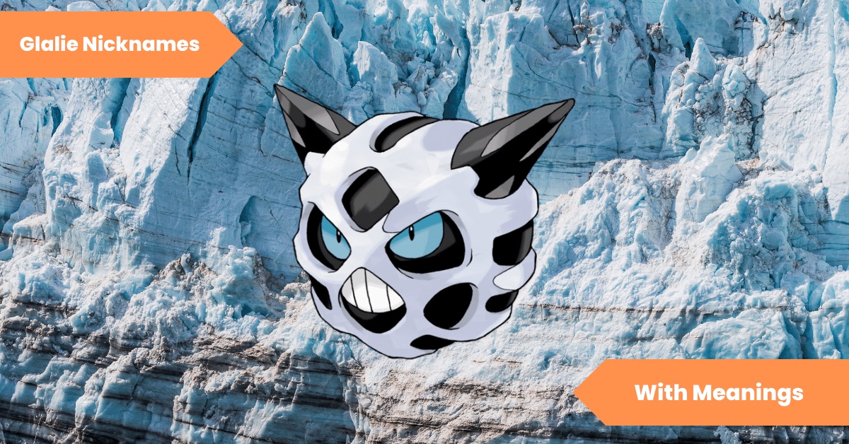 Glalie Nicknames