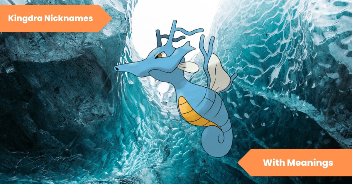 Kingdra Nicknames