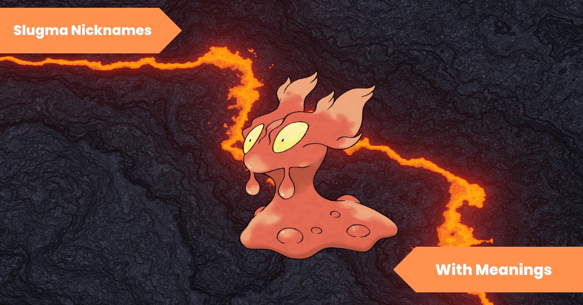 Slugma Nicknames