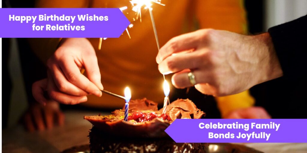 101-happy-birthday-wishes-for-relatives-celebrating-family-bonds