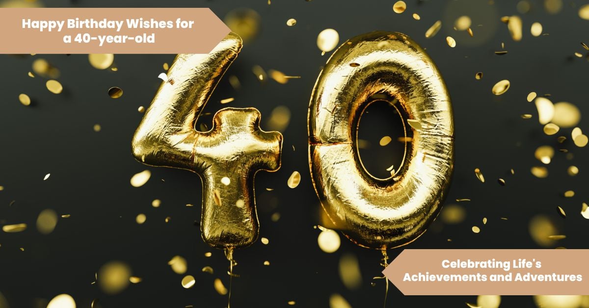 101 Happy Birthday Wishes for a 40-year-old_ Celebrating Life's Achievements and Adventures