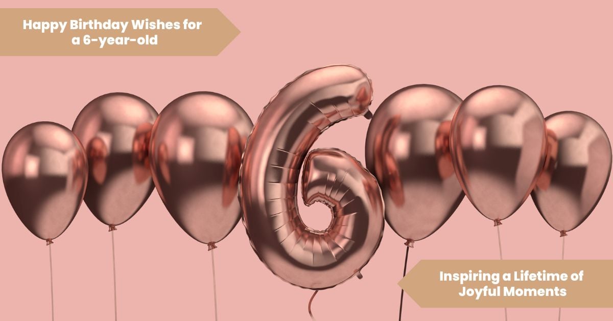 101 Happy Birthday Wishes for a 6-year-old_ Inspiring a Lifetime of Joyful Moments