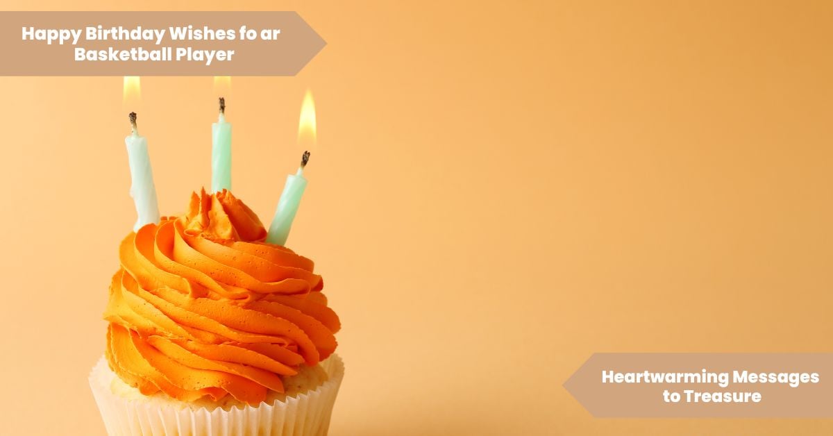 Happy Birthday Wishes for a Basketball Player_ Slam-Dunking Celebrations and Cheers