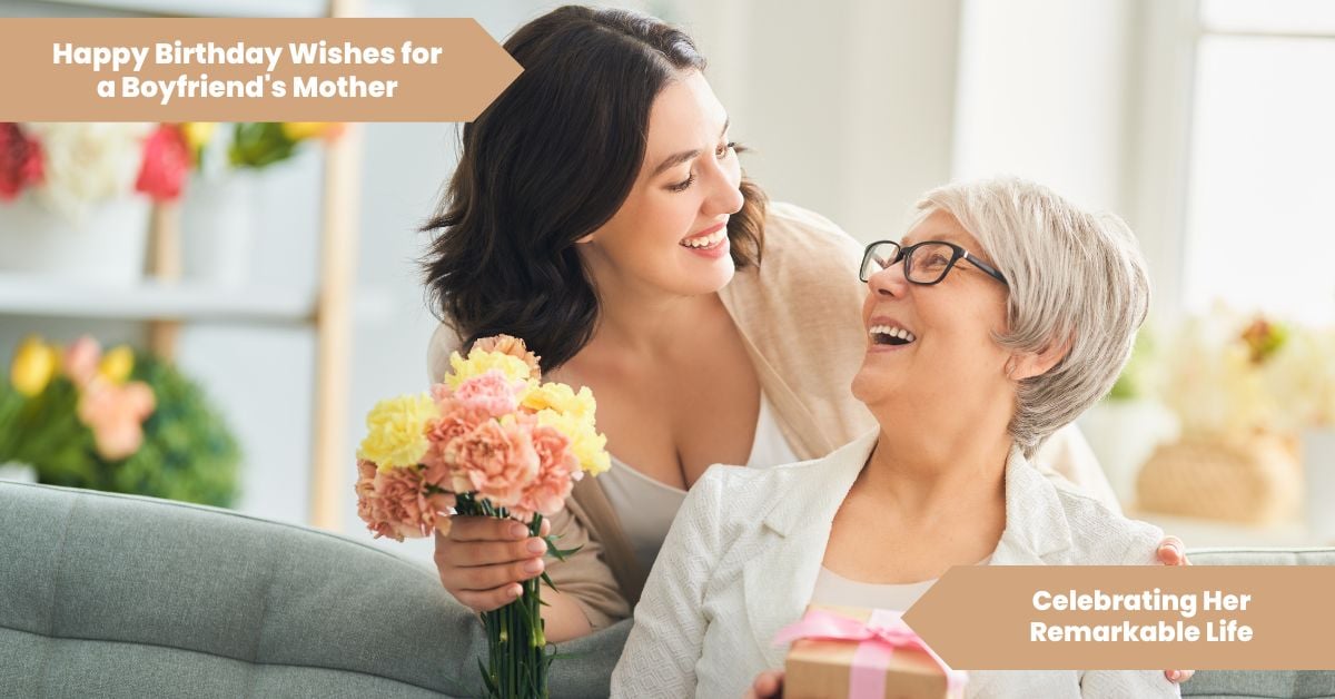 101 Happy Birthday Wishes for a Boyfriend's Mother_ Celebrating Her Remarkable Life