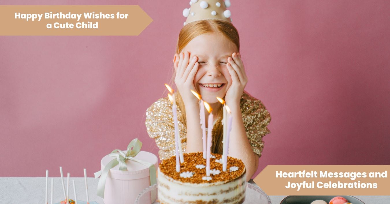 101 Happy Birthday Wishes for a Cute Child_ Heartfelt Messages and Joyful Celebrations