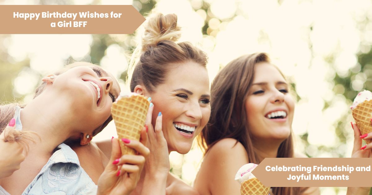 101 Happy Birthday Wishes for a Girl BFF_ Celebrating Friendship and Joyful Moments