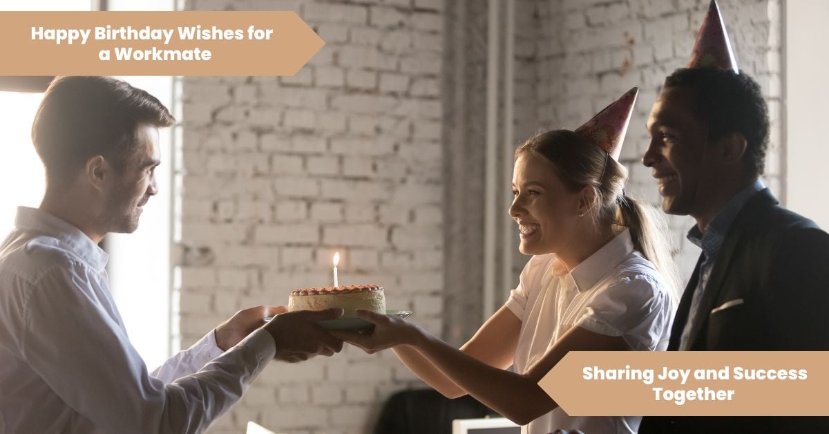 101 Happy Birthday Wishes for a Workmate_ Sharing Joy and Success Together