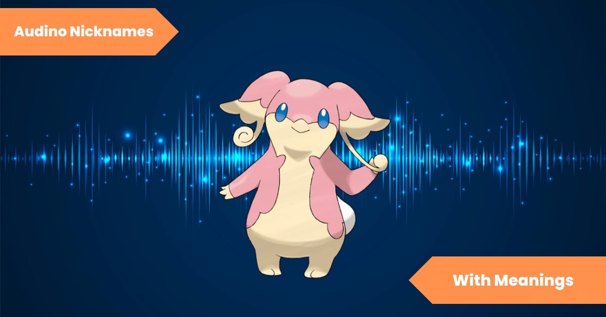 Audino Nicknames