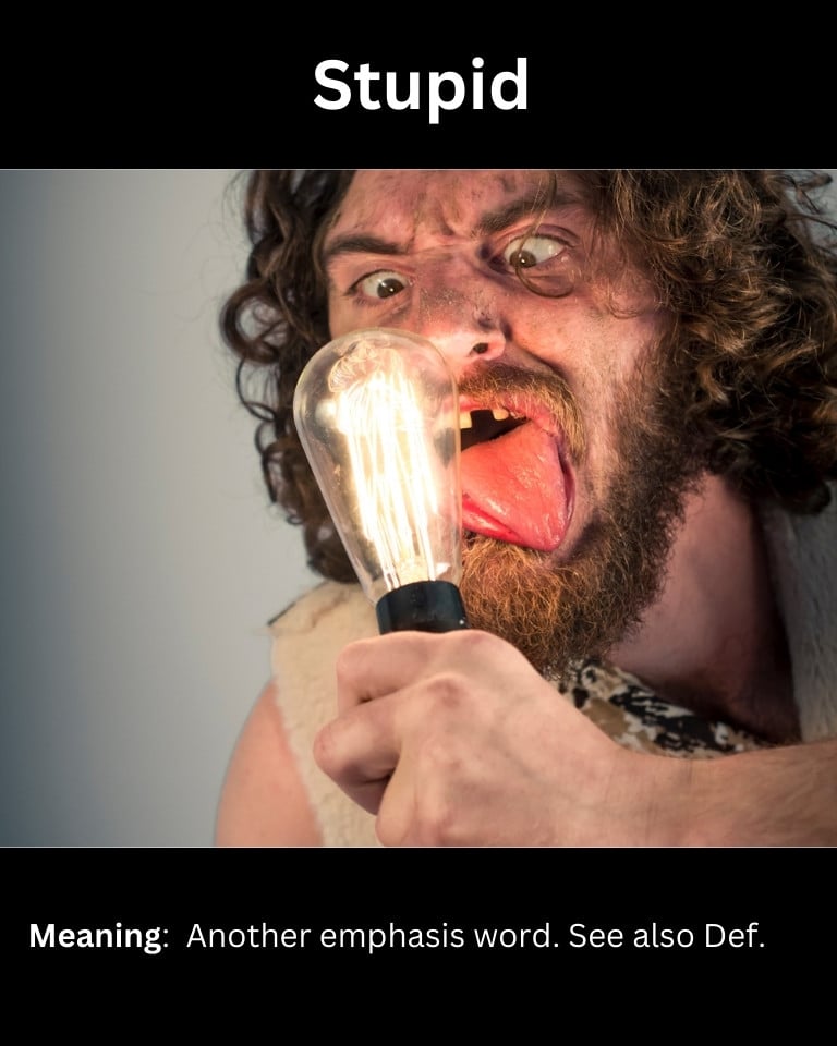 Stupid