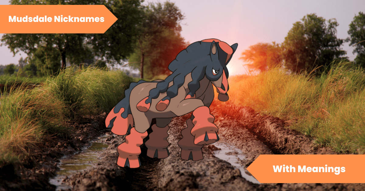 Mudsdale Nicknames
